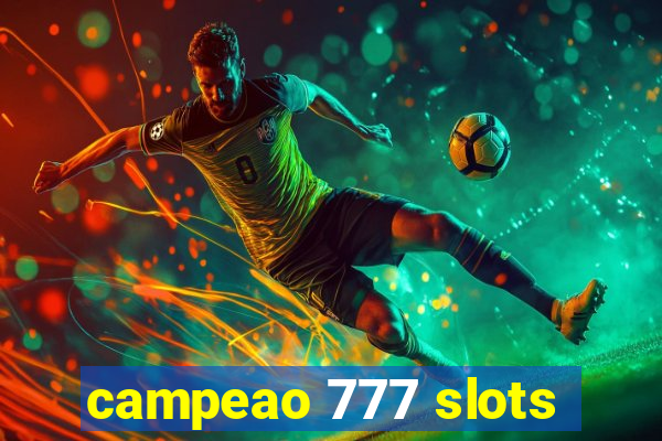 campeao 777 slots